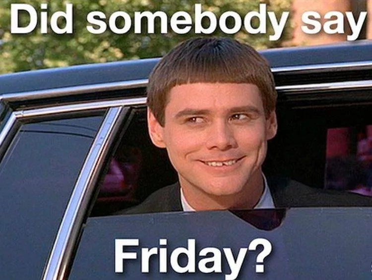 Did someone say Friday?